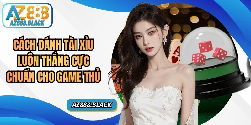 Cách Đánh Tài Xỉu